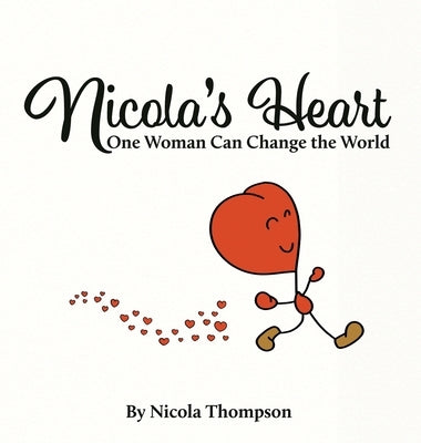 Nicola's heart, One woman can change the world by Thompson, Nicola