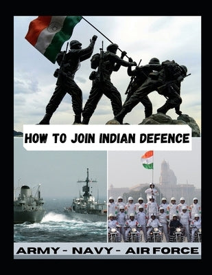 How to Join Indian Defence: Indian Army Navy Air force by Sasi, Fdaytalk