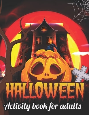 Halloween activity books for Adults: Coloring, Dot To Dot, Mazes, Word Search adult activity books for halloween, 50 fun by Publisher, Afifa