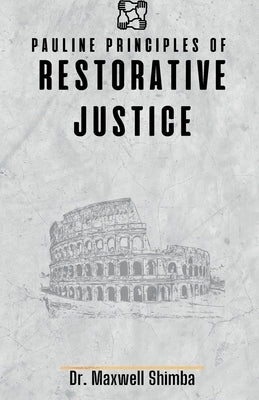 Pauline Principles of Restorative Justice by Shimba