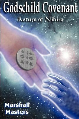 Godschild Covenant: Return of Nibiru by Masters, Marshall