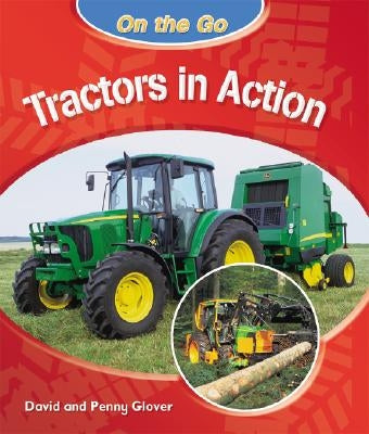 Tractors in Action by Glover, David