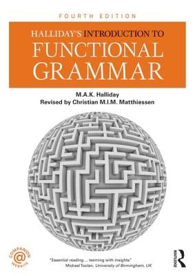 Halliday's Introduction to Functional Grammar by Halliday, M. a. K.