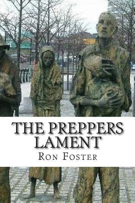 The Preppers Lament by Foster, Ron