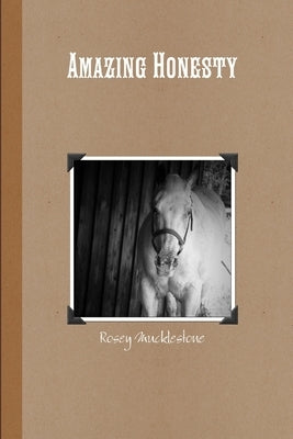 Amazing Honesty by Mucklestone, Rosey