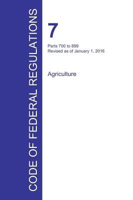 Code of Federal Regulations Title 7, Volume 7, January 1, 2016 by Office of the Federal Register