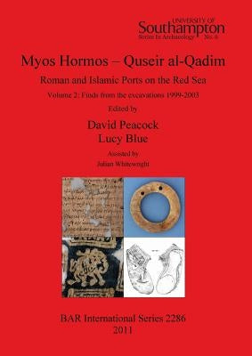 Myos Hormos - Quseir al-Qadim: Roman and Islamic Ports on the Red Sea. by Peacock, David