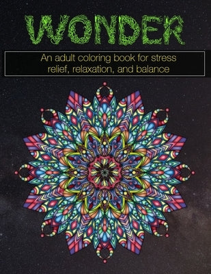 Wonder: An adult coloring book for stress relief, relaxation, and balance by Studios, Creative Color