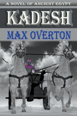 Kadesh by Max Overton by Overton, Max