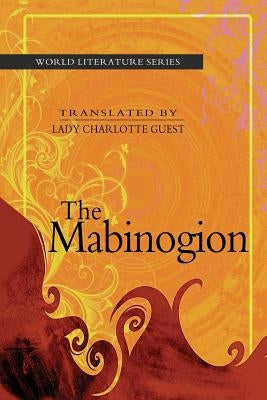 The Mabinogion by Guest, Lady Charlotte