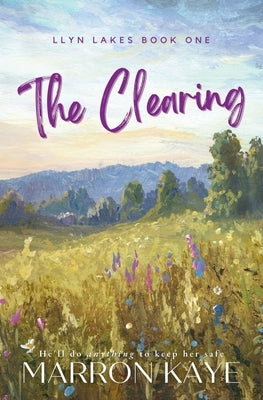 The Clearing by Kaye, Marron