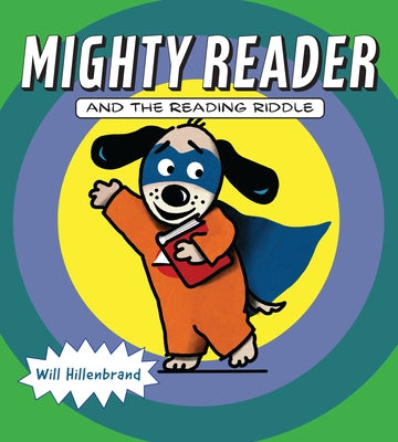Mighty Reader and the Reading Riddle by Hillenbrand, Will