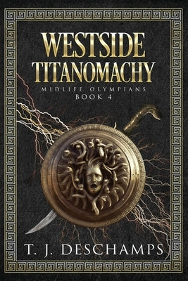 Westside Titanomachy by DesChamps, T. J.
