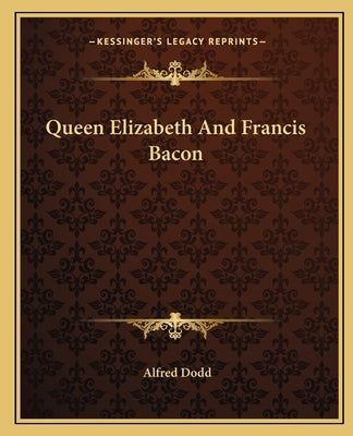 Queen Elizabeth and Francis Bacon by Dodd, Alfred