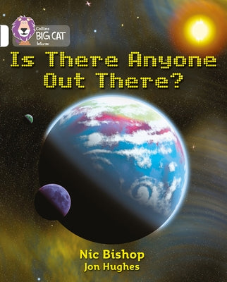 Is There Anyone Out There?: White/Band 10 by Bishop, Nic