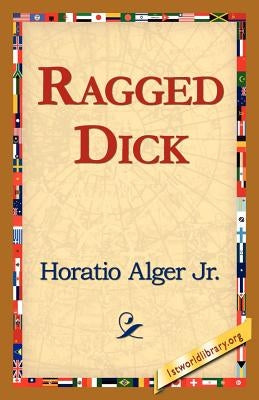 Ragged Dick by Alger, Horatio, Jr.