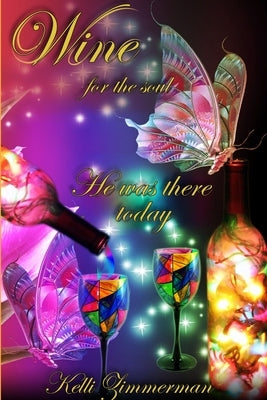 Wine For The Soul by Zimmerman, Kelli