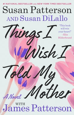 Things I Wish I Told My Mother: The Perfect Mother-Daughter Book Club Read by Patterson, Susan