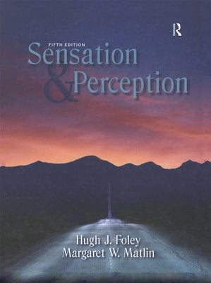 Sensation and Perception by Foley, Hugh