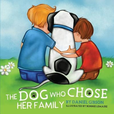 The Dog Who Chose Her Family by Gibson, Daniel