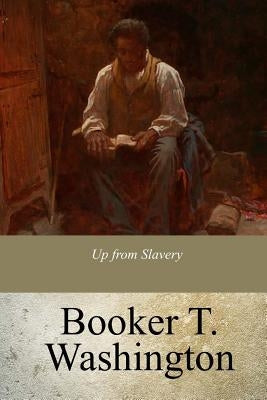 Up from Slavery by Washington, Booker T.