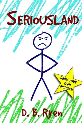 Seriousland by Ryen, D. B.
