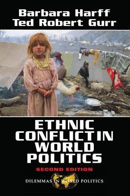 Ethnic Conflict In World Politics by Harff, Barbara