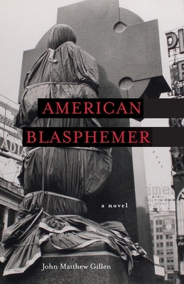 American Blasphemer by Gillen, John Matthew