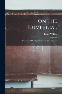 On The Numerical by King, Louis V.