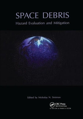 Space Debris: Hazard Evaluation and Debris by Smirnov, N. N.