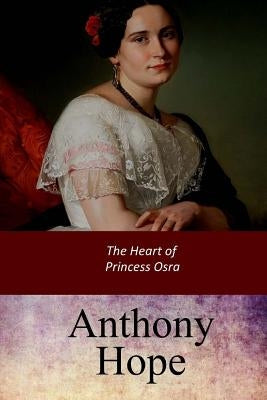 The Heart of Princess Osra by Hope, Anthony