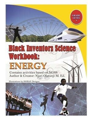 Black Inventors Science Workbook: Energy - Grade 4 by Olatunji, Njeri