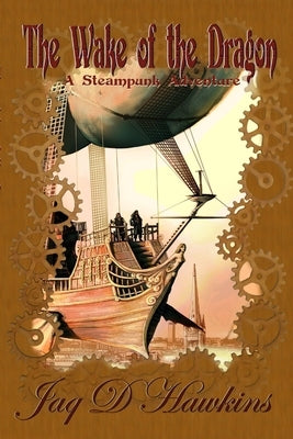 The Wake of the Dragon by Hawkins, Jaq D.