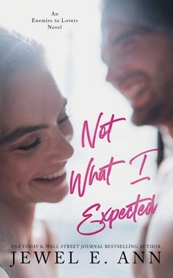Not What I Expected by Ann, Jewel E.