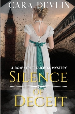 Silence of Deceit: A Bow Street Duchess Mystery by Devlin, Cara