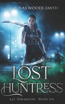 Lost Huntress by Woode-Smith, Nicholas