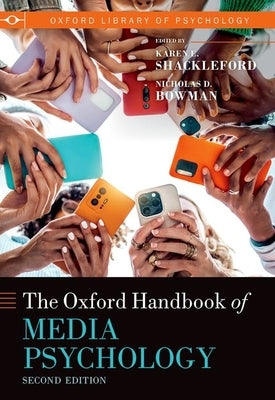 The Oxford Handbook of Media Psychology by Shackleford, Karen E.