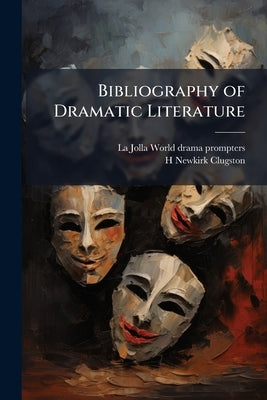 Bibliography of Dramatic Literature by World Drama Prompters, La Jolla