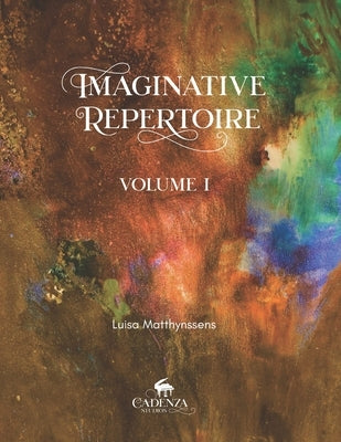 Imaginative Repertoire Vol.I by Matthynssens, Luisa
