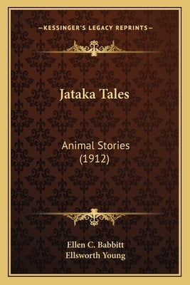 Jataka Tales: Animal Stories (1912) by Babbitt, Ellen C.