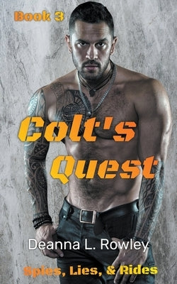 Colt's Quest by Rowley, Deanna L.