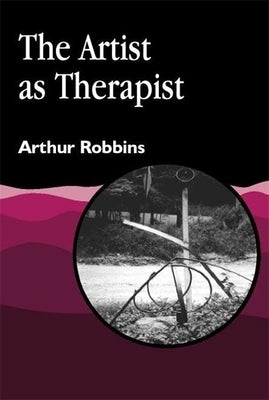The Artist as Therapist by Robbins, Arthur