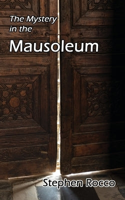 The Mystery in the Mausoleum by Rocco, Stephen