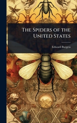 The Spiders of the United States by Burgess, Edward