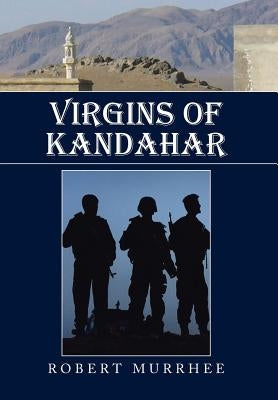 Virgins of Kandahar by Murrhee, Robert