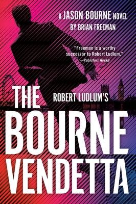 Robert Ludlum's the Bourne Vendetta by Freeman, Brian