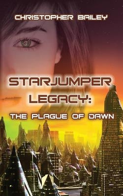 The Plague of Dawn by Bailey, Christopher