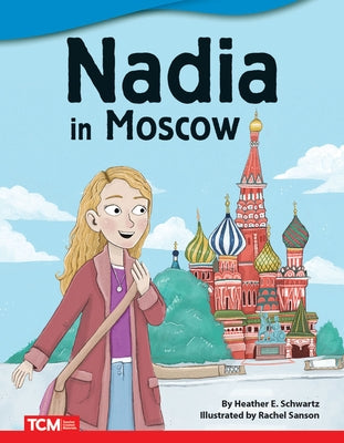 Nadia in Moscow by Schwartz, Heather E.
