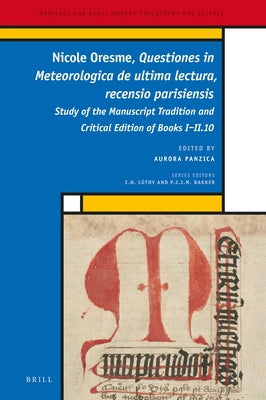 Nicole Oresme, Questiones in Meteorologica de Ultima Lectura, Recensio Parisiensis: Study of the Manuscript Tradition and Critical Edition of Books I- by Panzica, Aurora