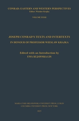 Joseph Conrad's Texts and Intertexts: In Honor of Professor Wieslaw Krajka by